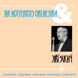 The Hottentots Orchestra & Jiří Suchý - Hottentots Orchestra & Jiří Suchý