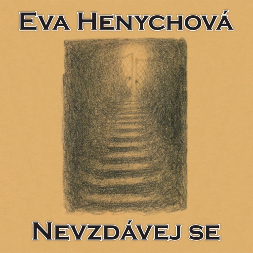 Eva Henychová - Nevzdávej se
